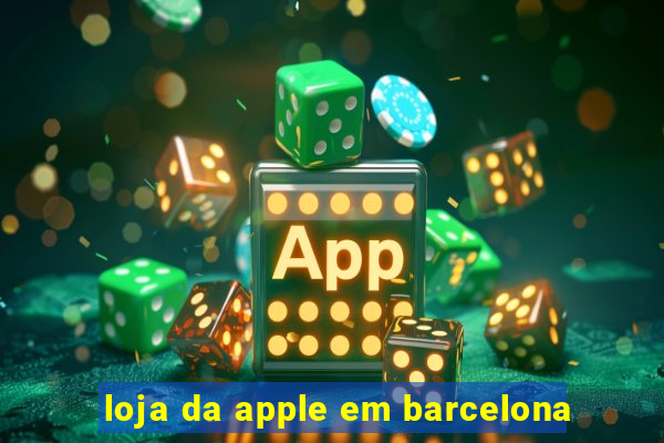 loja da apple em barcelona